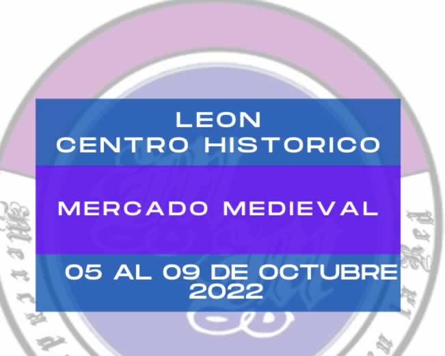 05 al 09 de Octubre 2022 Mercado medieval en Leon
