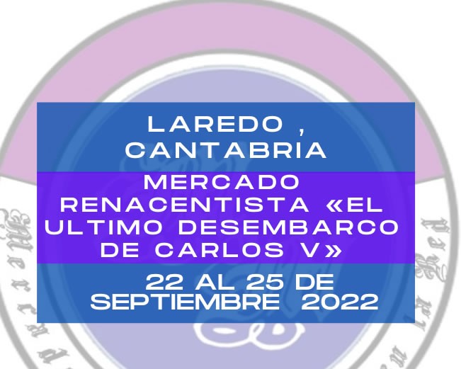 2022 Mercado renacentista «El ultimo desembarco de Carlos V» en Laredo, Cantabria