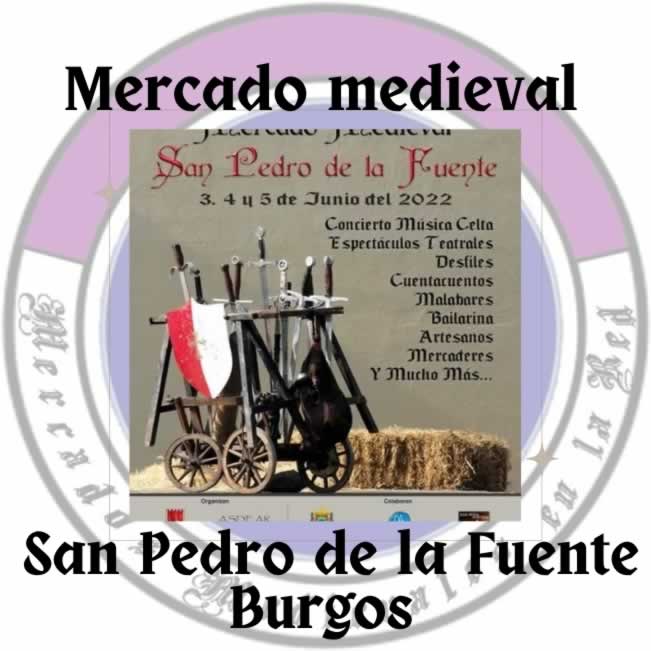 Junio 2022 Mercado medieval San Pedro de la Fuente en Burgos