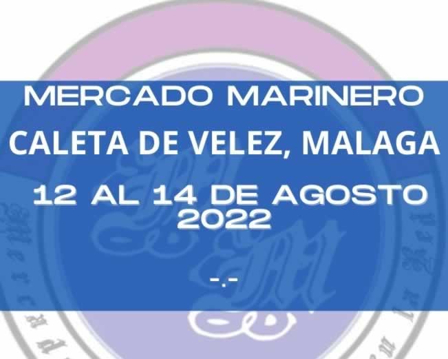 12 al 14 de Agosto 2022 Mercado marinero en Caleta de Velez , Malaga