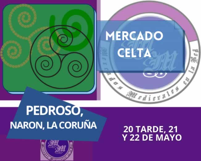 20 al 22 de Mayo 2022 Mercado celta en Pedroso, Narón, La Coruña