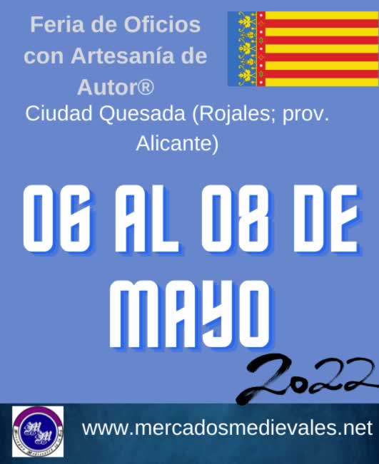 06 al 08 de Mayo 2022 Feria de oficios con artesania de Autor® en Ciudad Quesada, Alicante