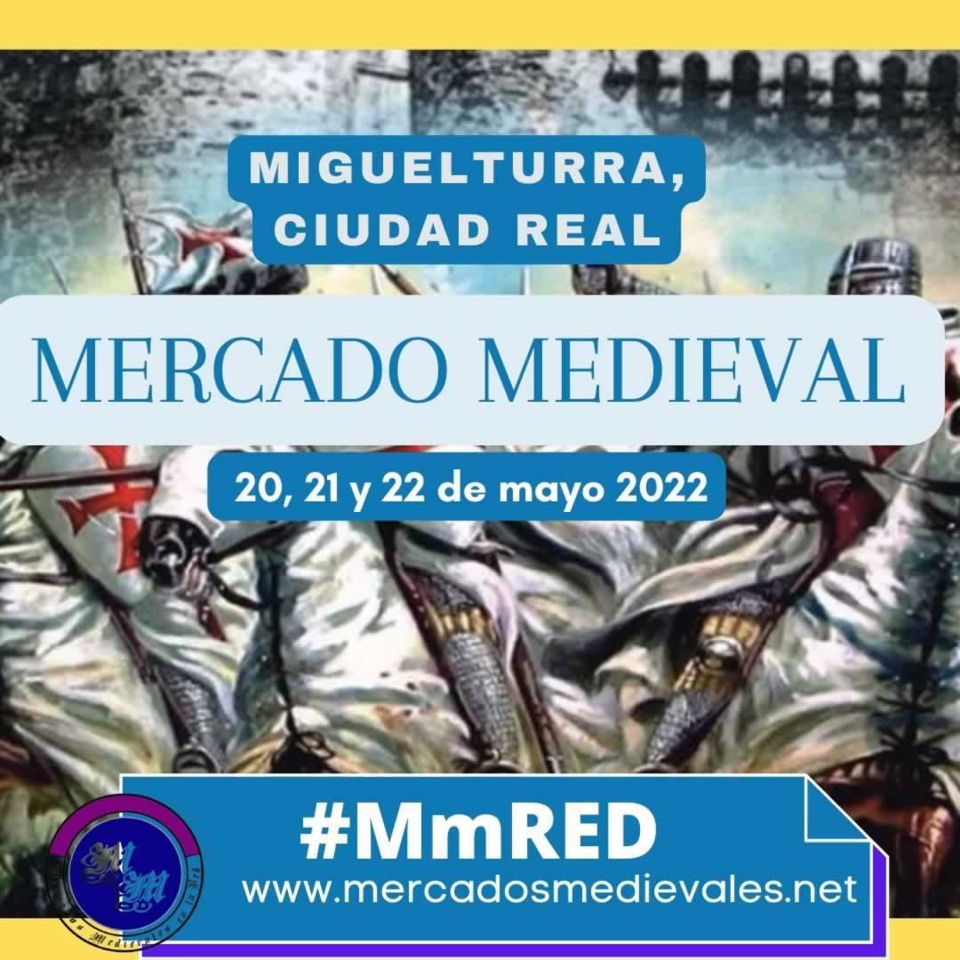 Mercado medieval en Miguelturra, Ciudad Real del 20 al 22 de Mayo 2022