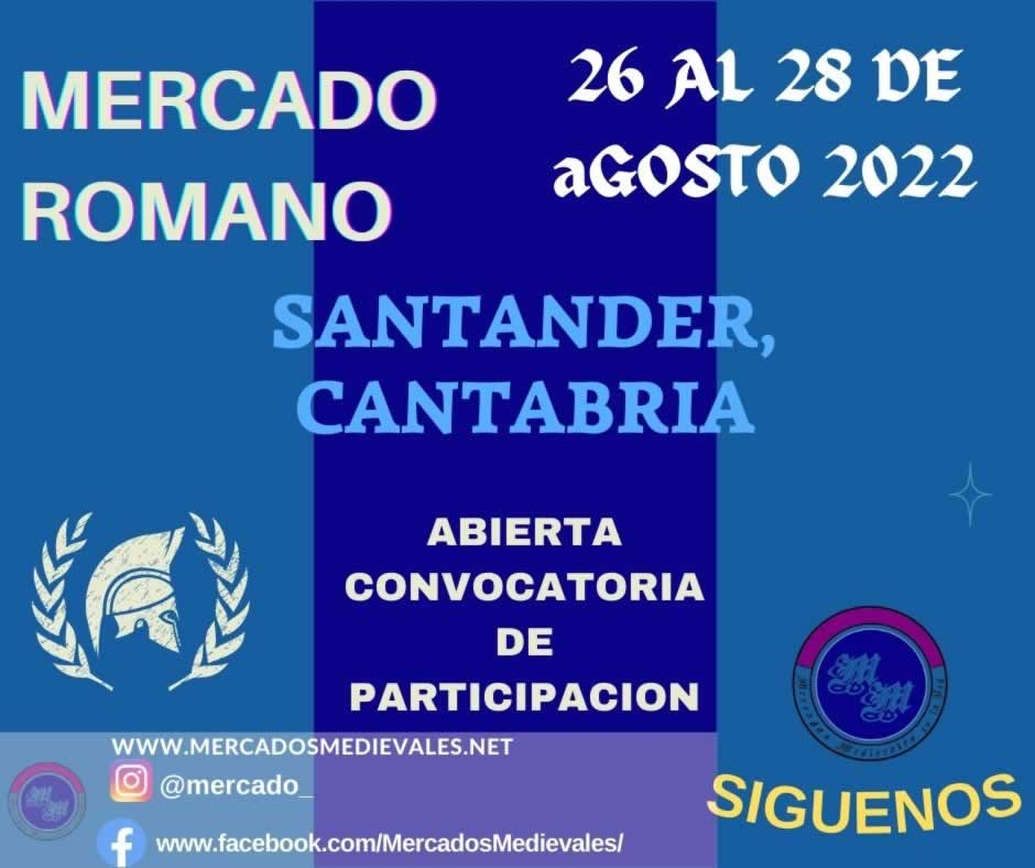 Mercado Romano de Santander , Cantabria 26 al 28 de Agosto 2022