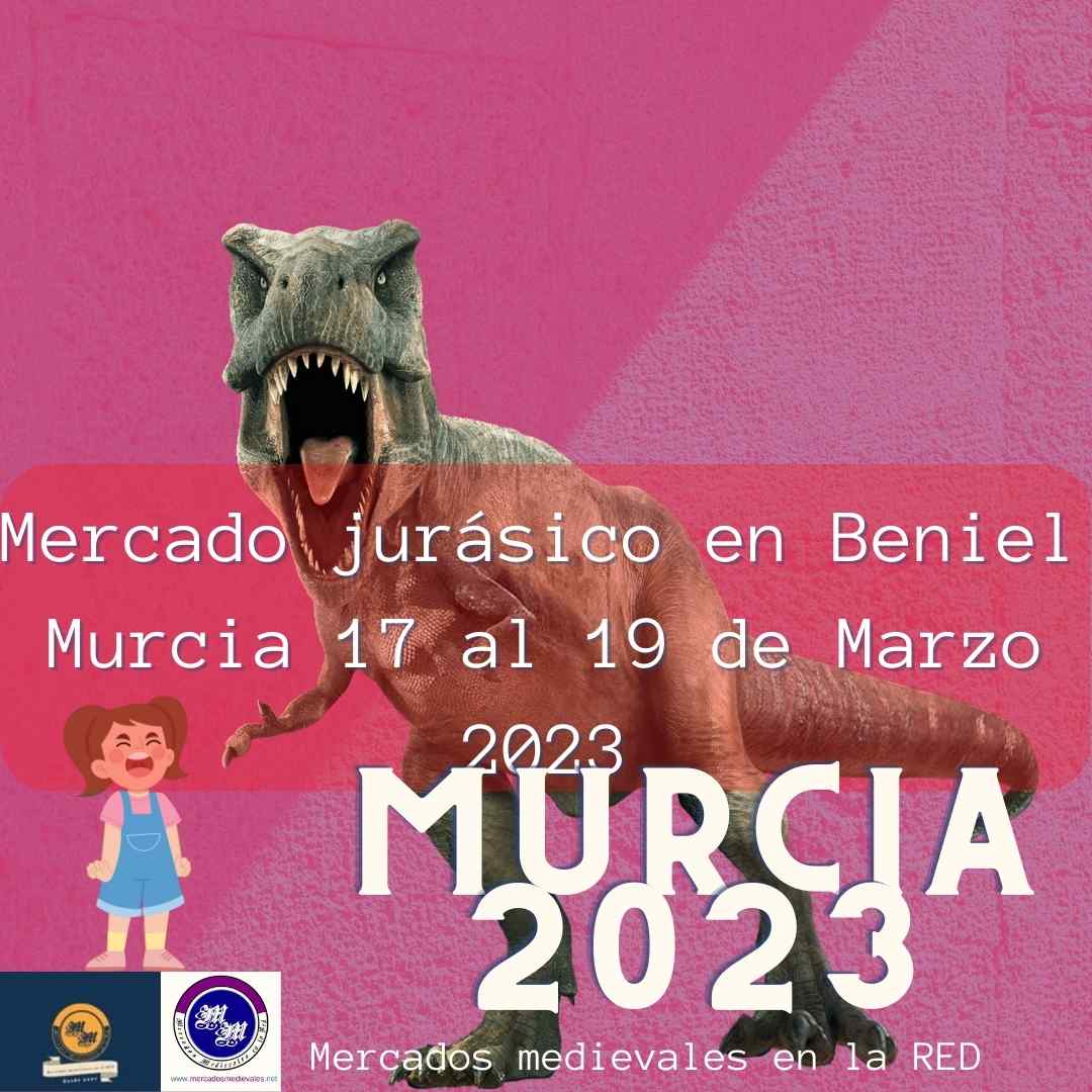 Mercado jurásico en Beniel , Murcia 17 al 19 de Marzo 2023